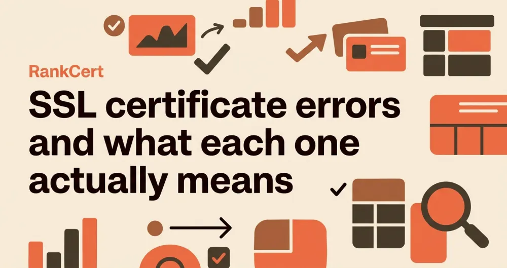 SSL certificate errors and what each one actually means